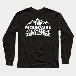 The mountains are calling Long Sleeve T-Shirt